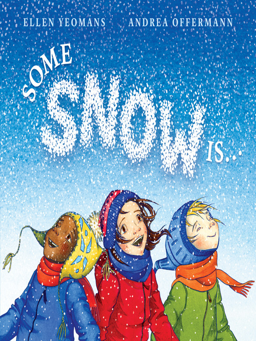Title details for Some Snow Is... by Ellen Yeomans - Wait list